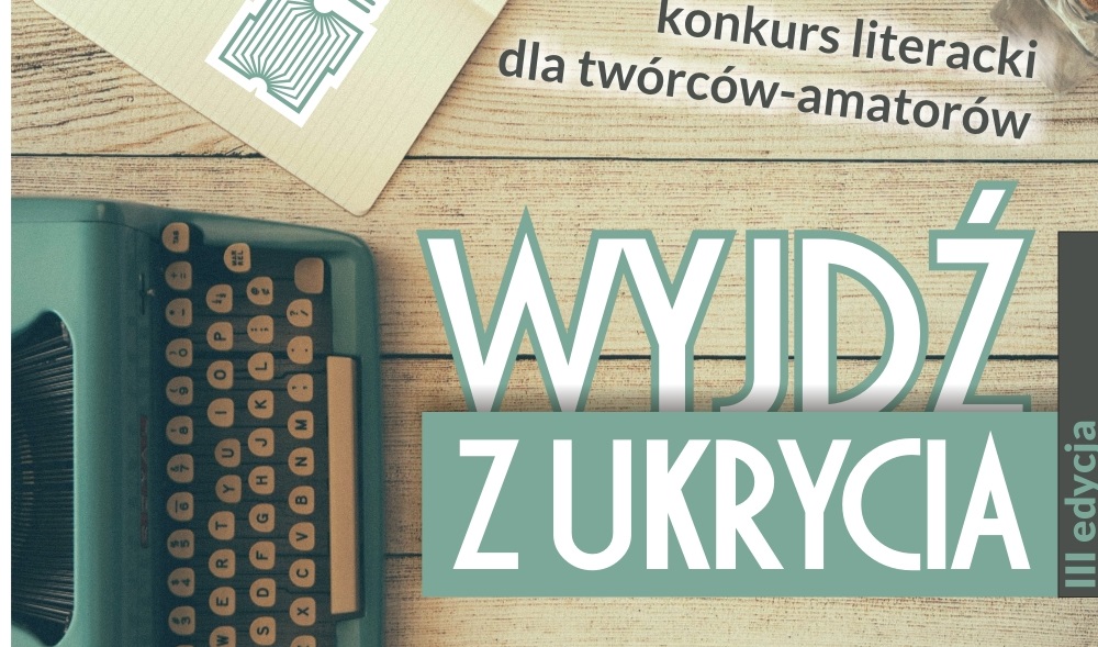 "Wyjdź z ukrycia" i weź udział w konkursie