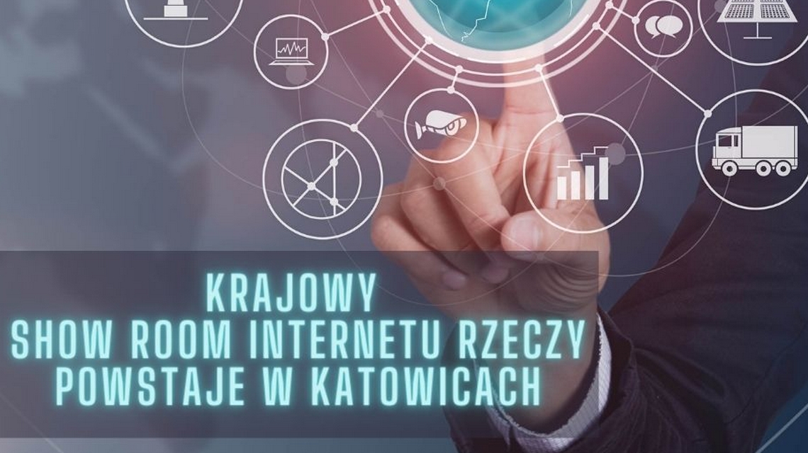 Pierwszy Krajowy Showroom Innowacji IoT w Katowicach