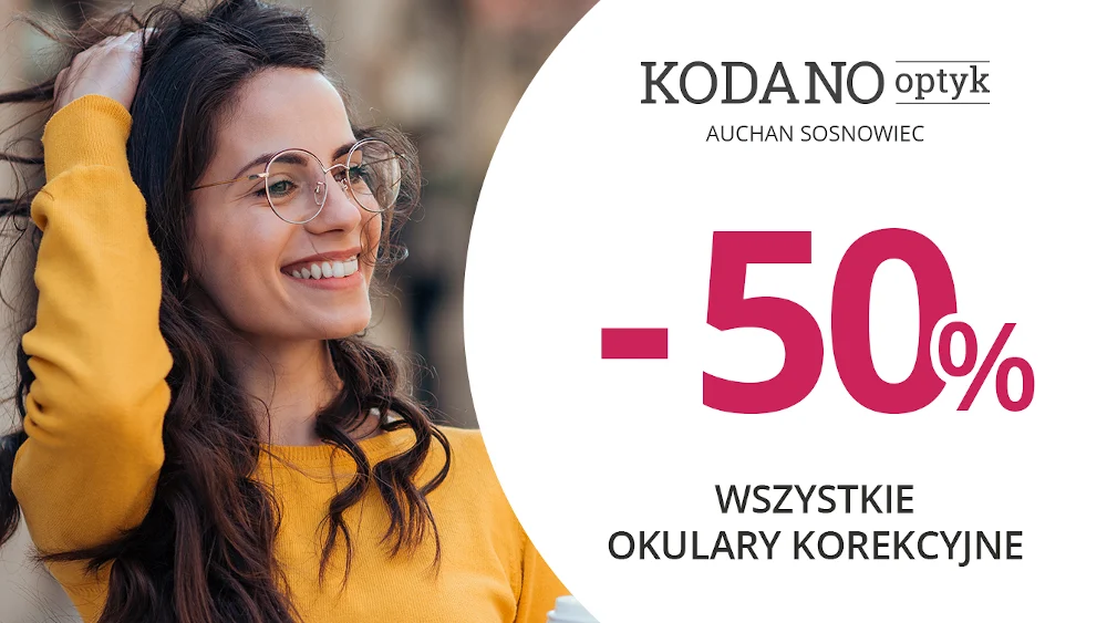 Wszystkie okulary korekcyjne (oprawki + soczewki okularowe) 50% taniej w KODANO Optyk!