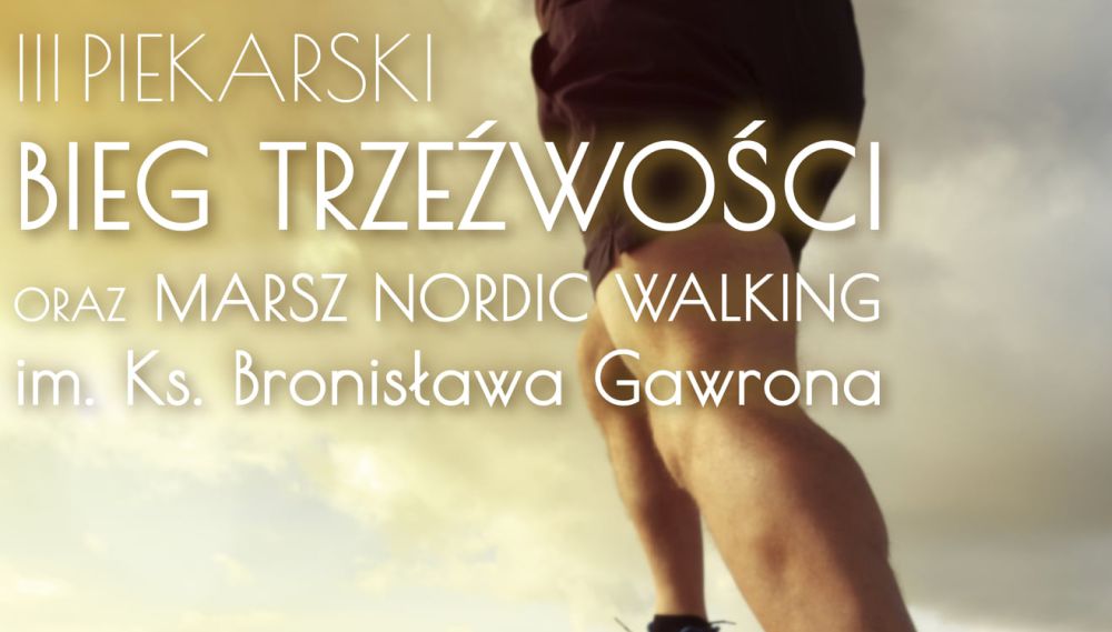 III Piekarski Bieg Trzeźwości oraz Marsz Nordic Walking