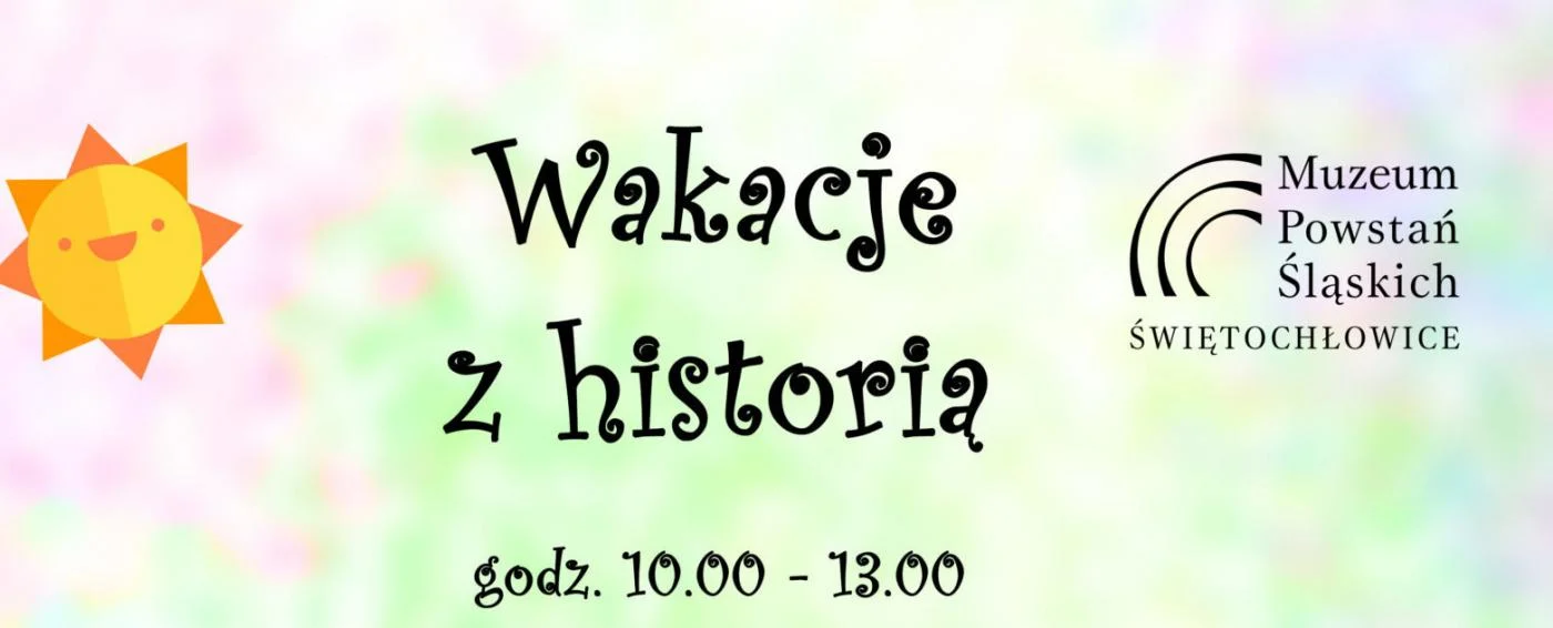 Wakacje z historią w Muzeum Powstań Śląskich w Świętochłowicach