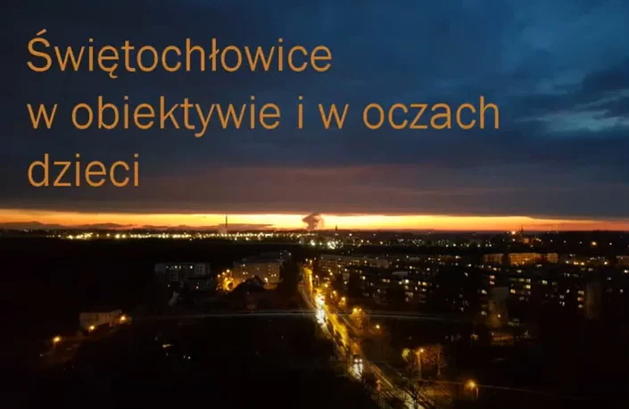 Świętochłowice w obiektywie i w oczach dzieci