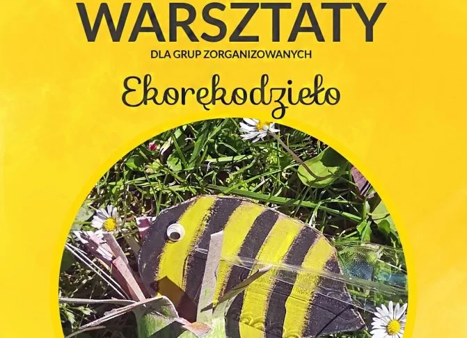 Ekorękodzieło - warsztaty da grup