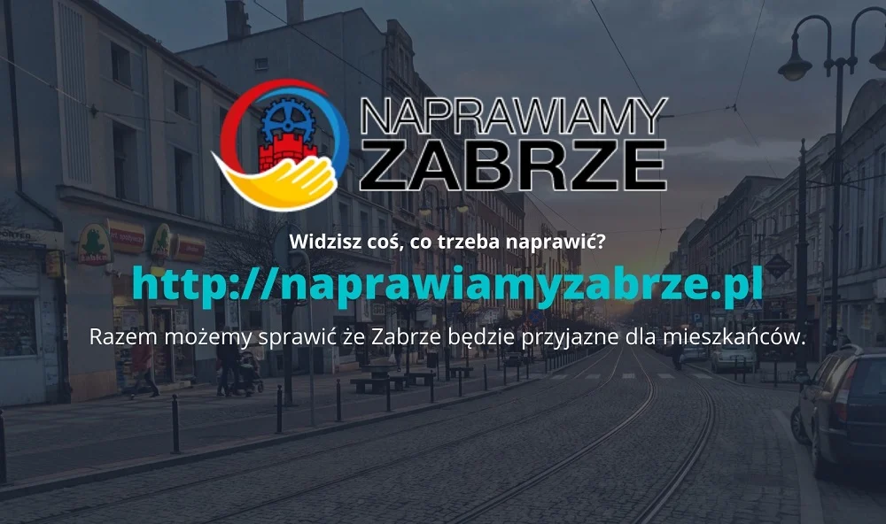 NaprawiamyZabrze.pl - nowa strona do zgłaszania usterek w mieście