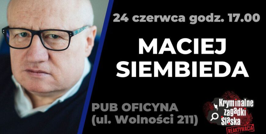 Przed nami kolejne spotkania z cyklu "Kryminalne zagadki Śląska"