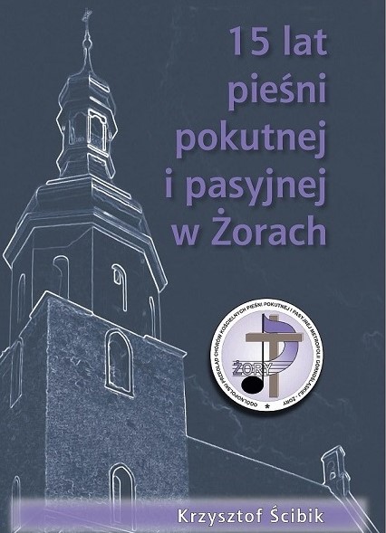 "15 lat pieśni pokutnej i pasyjnej w Żorach" odbierz bezpłatny egzemplarz książki