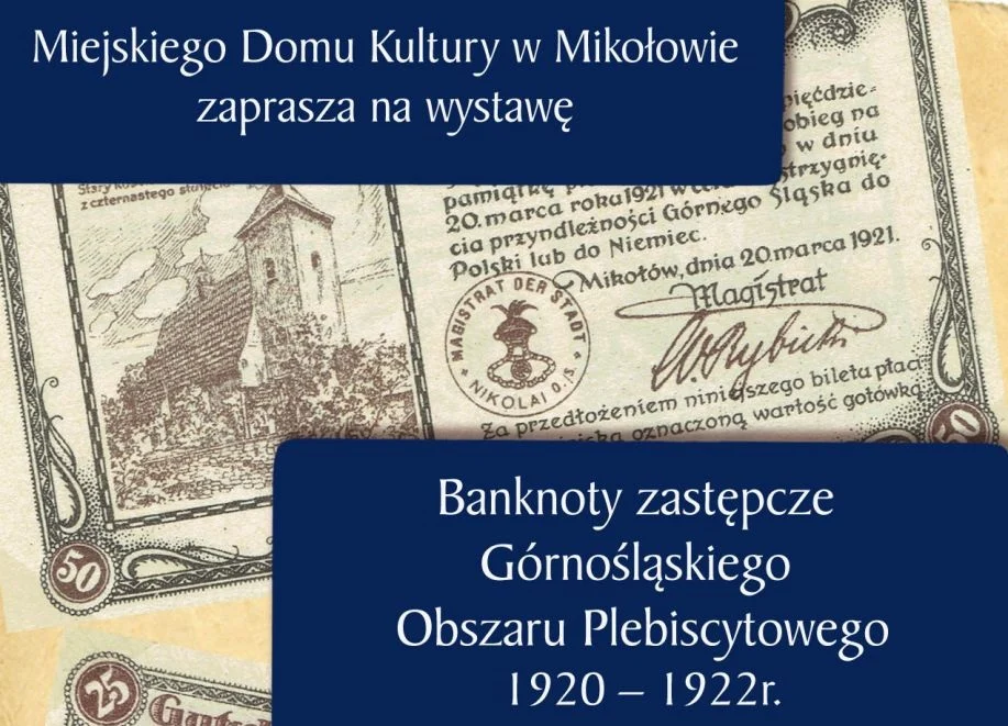 Banknoty zastępcze Górnośląskiego Obszaru Plebiscytowego 1920 - 1922. Wystawa w holu MDK