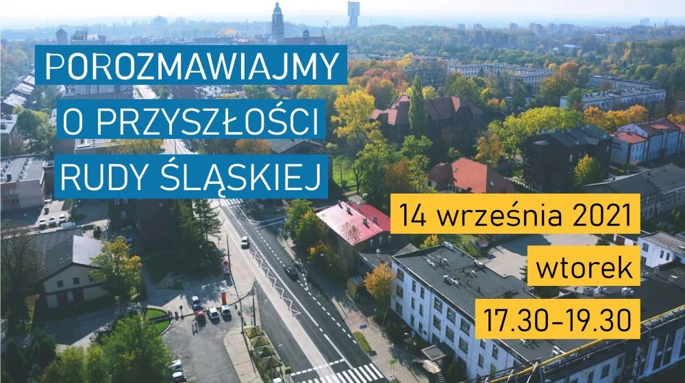 Porozmawiajmy o przyszłości Rudy Śląskiej. Spotkanie dla mieszkańców już we wtorek