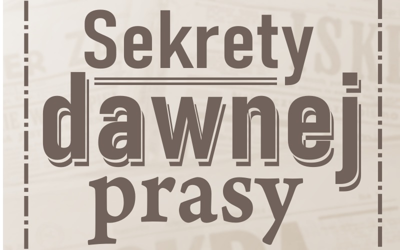 „Sekrety dawnej prasy” – wystawa regionalna w Zagłębiowskiej Mediatece