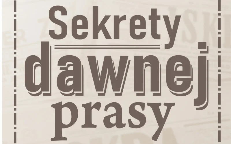 „Sekrety dawnej prasy” – wystawa regionalna w Zagłębiowskiej Mediatece