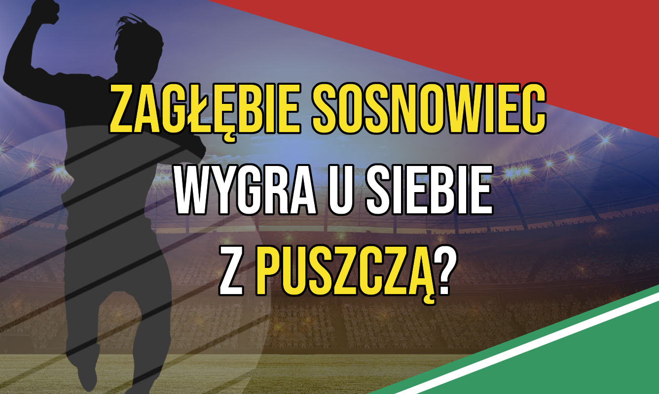 Zagłębie Sosnowiec wygra u siebie z Puszczą?