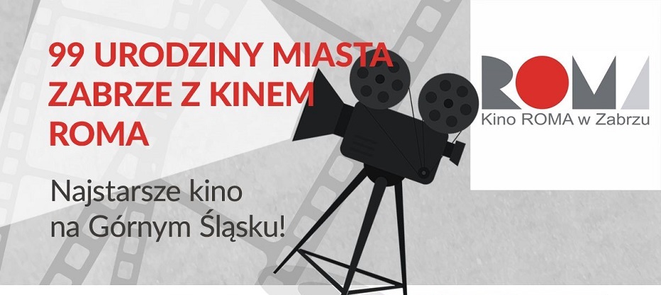 Seanse filmowe w ramach 99 urodzin Zabrza w Kinie Roma