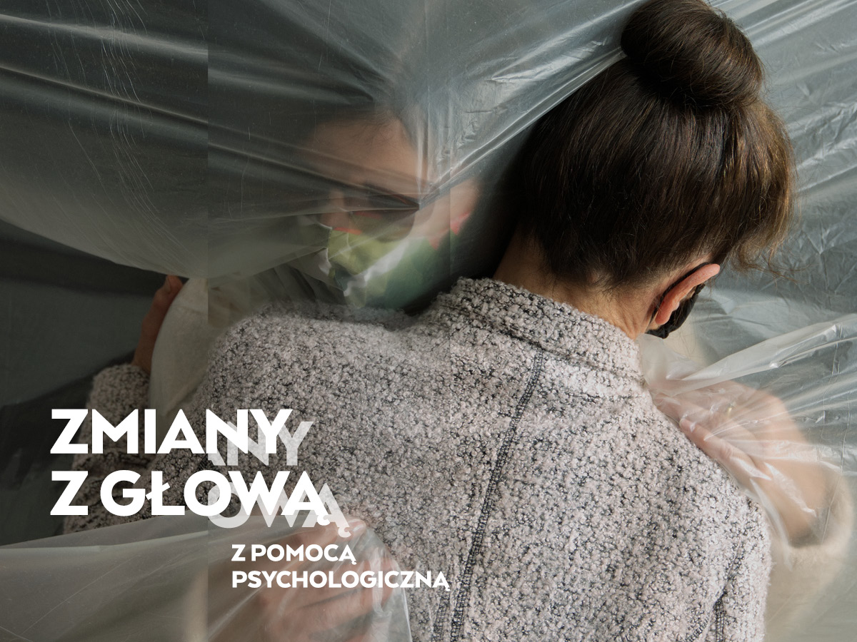 Kampania społeczna "ZMIANY Z GŁOWĄ. Z pomocą psychologiczną"