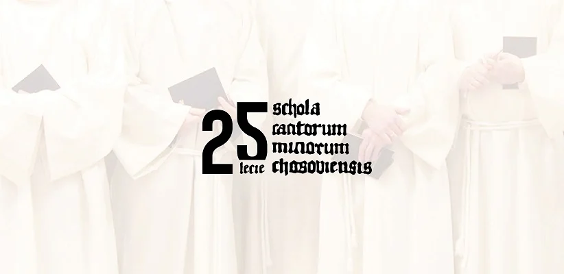 Chorzów: Schola Cantorum Minorum Chosoviensis świętuje jubileusz 25-lecia!