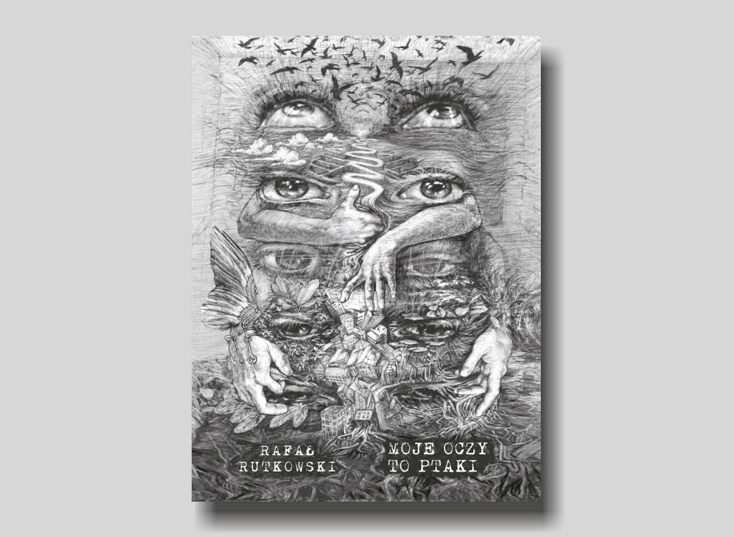 Spotkanie autorskie Rafała Rutkowskiego wokół tomu wierszy: Moje oczy to ptaki