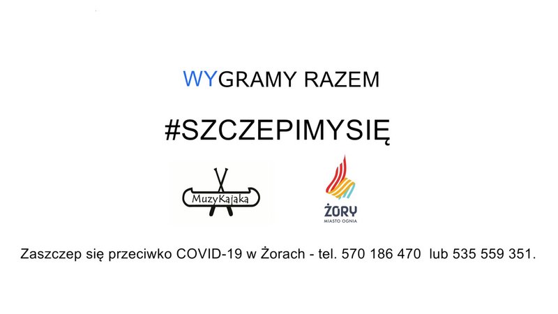 Urząd Miasta Żory i zespół MuzyKajaka zachęcają do szczepień