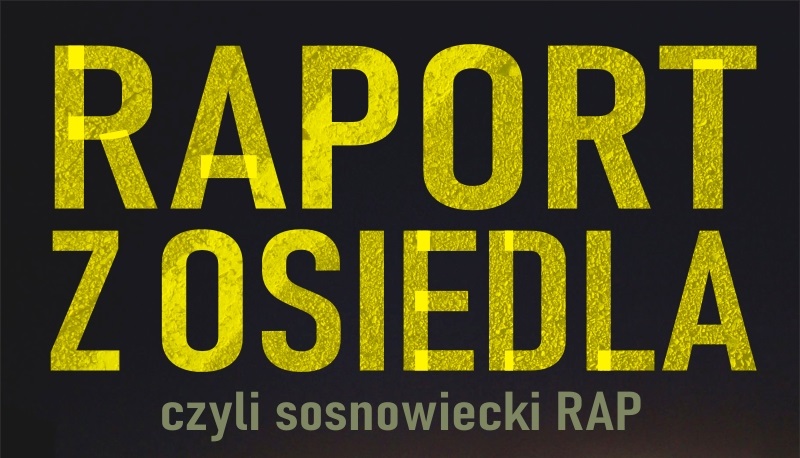 "Raport z osiedla – sosnowiecki RAP" w Zagłębiowskiej Mediatece!