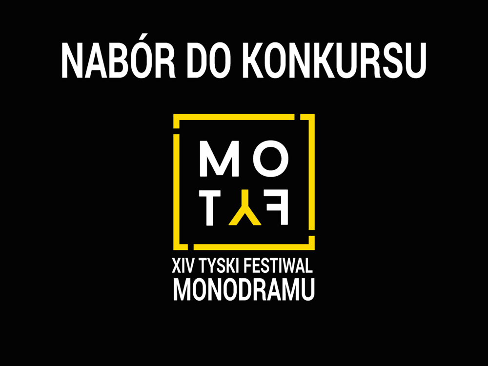 XIV Tyski Festiwal Monodramu MOTYF – rusza konkurs