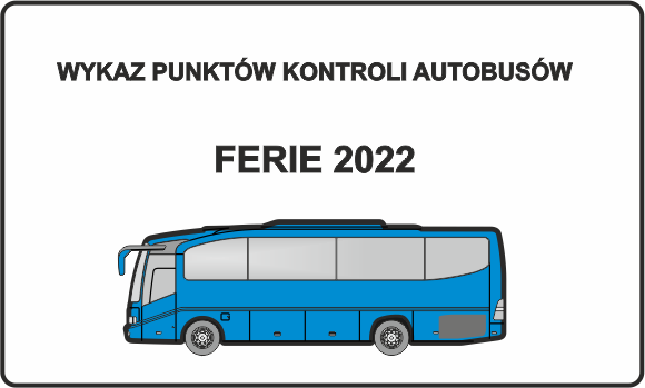 Wykaz punktów kontroli autobusów - Ferie 2022