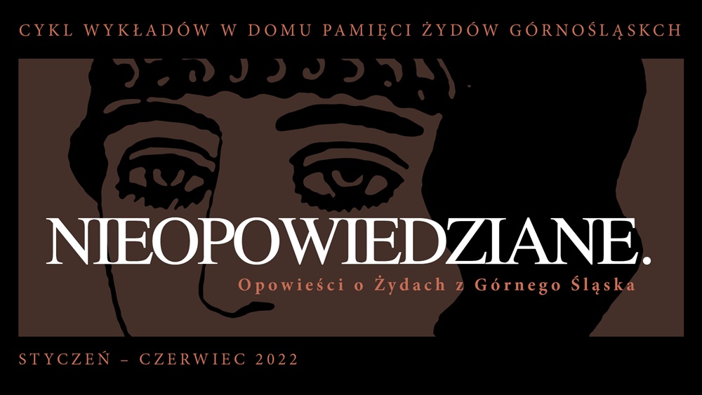 Nowy cykl wykładów: Nieopowiedziane. Opowieści o Żydach z Górnego Śląska