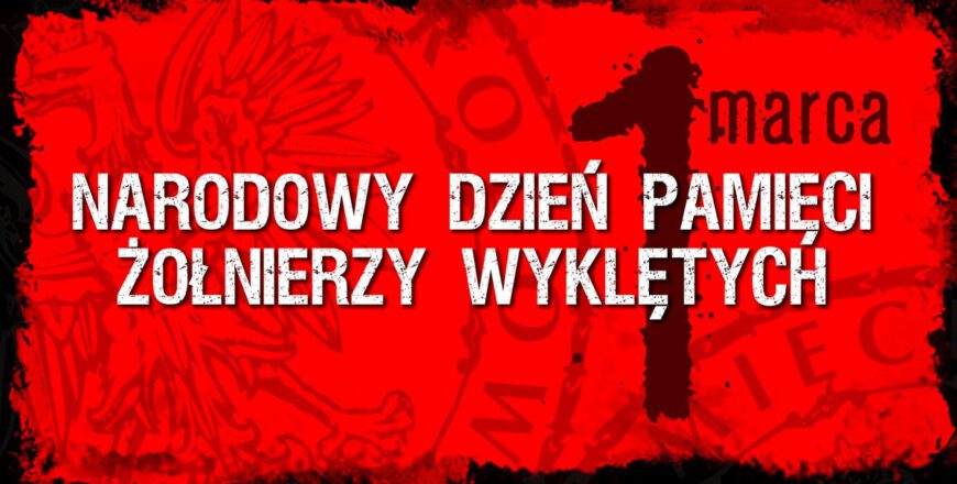 Już dziś Narodowy Dzień Pamięci Żołnierzy Wyklętych