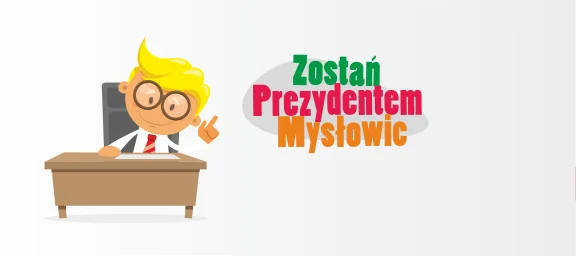 Ogłoszono konkurs "Zostań Prezydentem Mysłowic"