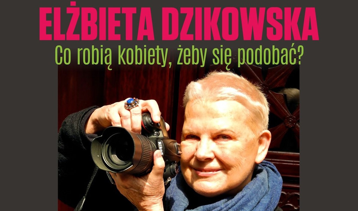 Wystawa Elżbiety Dzikowskiej - Różne oblicza piękna. Co robią kobiety, żeby się podobać?