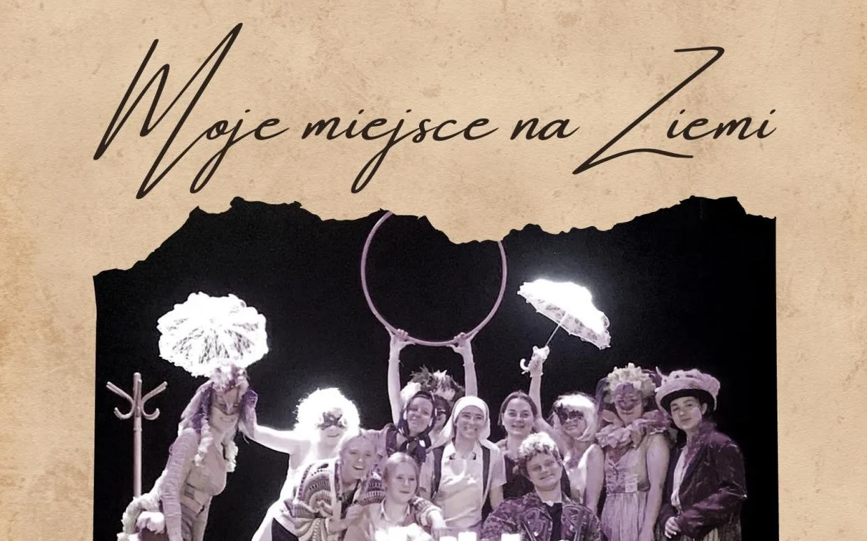 Teatr Amatorski Scena Muzyczna I LO zaprasza na spektakl "Moje miejsce na Ziemi"