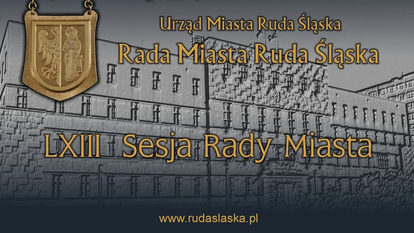 Oglądaj online: LXIII sesja Rady Miasta Ruda Śląska