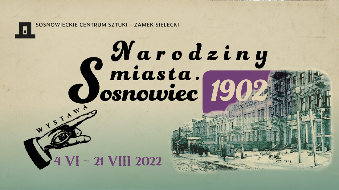 Zamek Sielecki zaprasza na wystawę "Narodziny miasta Sosnowiec"!