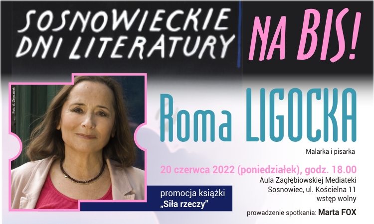Roma Ligocka w Zagłębiowskiej Mediatece, czyli Sosnowieckie Dni Literatury na BIS!
