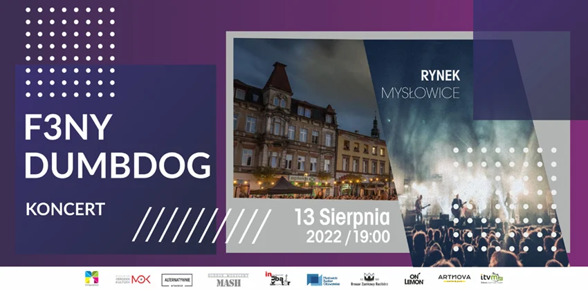 Mysłowice Alternatywnie - Starówka. Koncert F3NY i Dumbdog