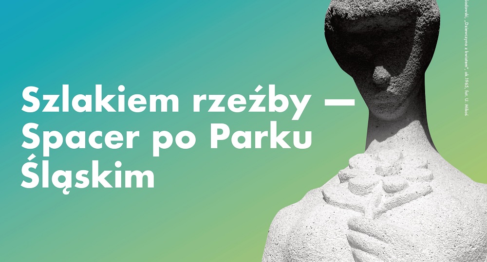 Szlakiem rzeźby - spacer po Parku Śląskim już w niedzielę!