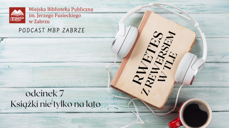 "Książki nie tylko na lato" – nowy podcast Miejskiej Biblioteki Publicznej
