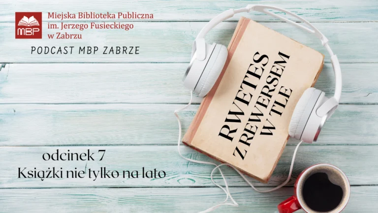 "Książki nie tylko na lato" – nowy podcast Miejskiej Biblioteki Publicznej