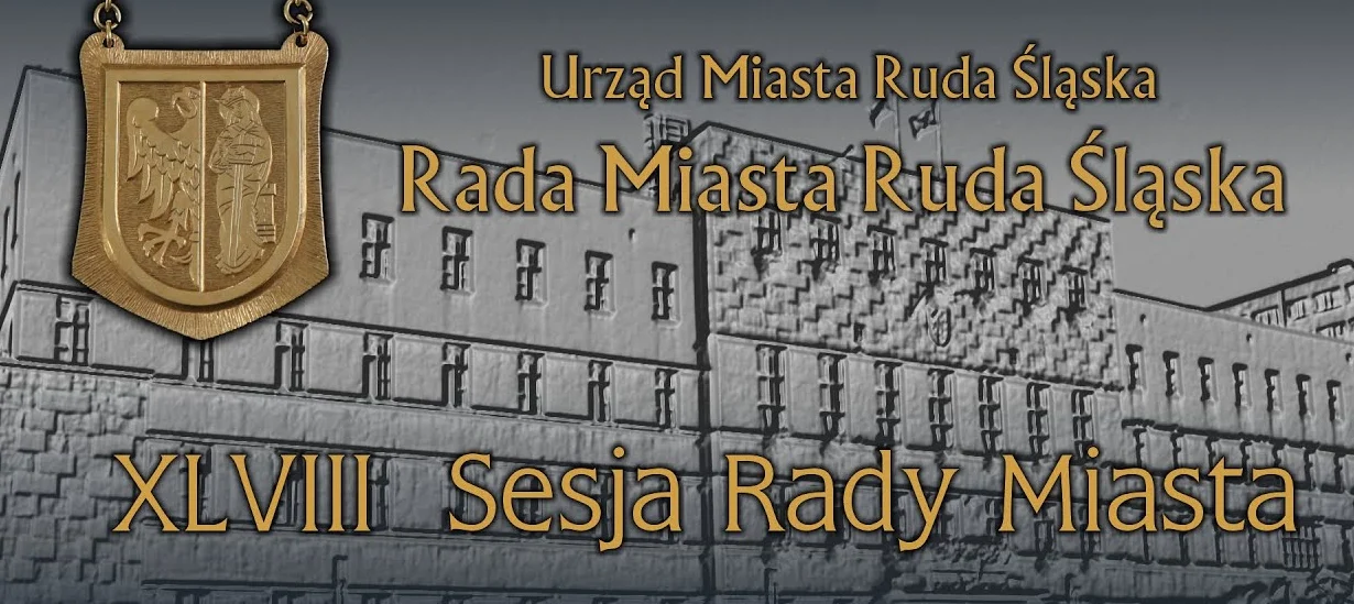 Oglądaj online: LXVIII sesja Rady Miasta Ruda Śląska