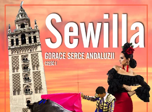 Akademia Kultur i Religii Świata - Sewilla - gorące serce Andaluzji