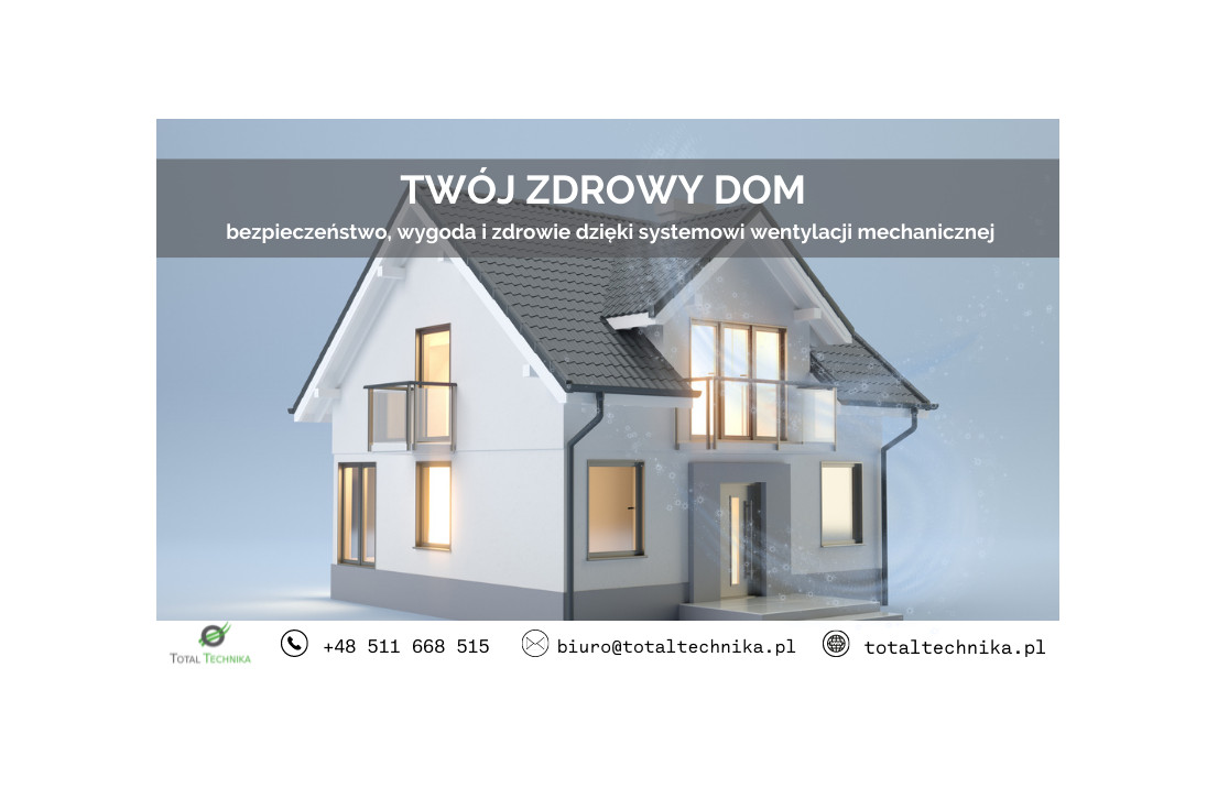 Twój zdrowy dom-bezpieczeństwo, wygoda i zdrowie dzięki systemowi wentylacji mechanicznej