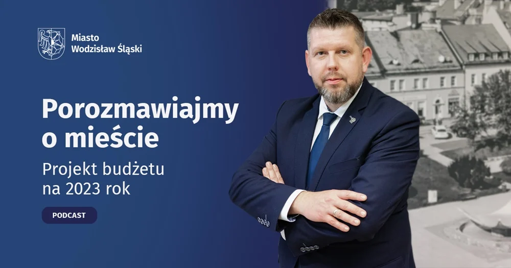 Porozmawiajmy o mieście. Podcast dotyczący projektu budżetu na 2023 rok