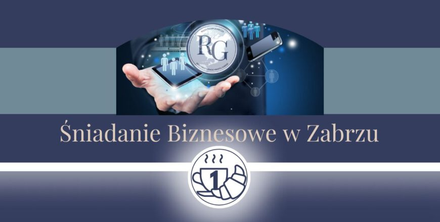 Już w czwartek – "Śniadanie Biznesowe w Zabrzu #1"