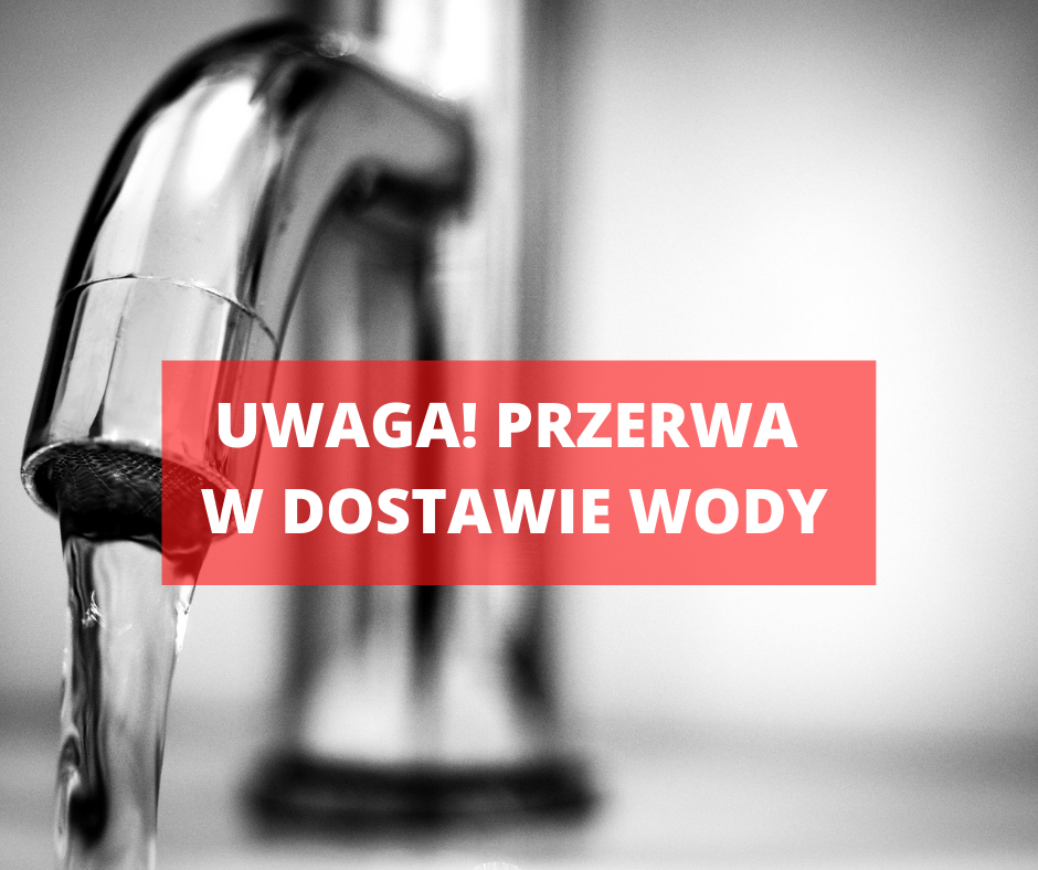 Uwaga! Planowana przerwa w dostawie wody