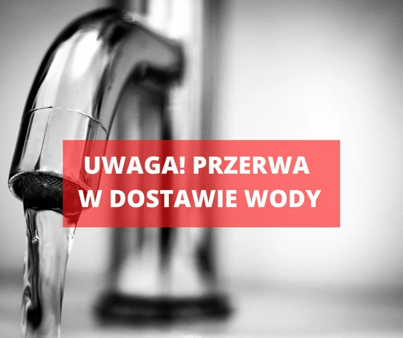 Uwaga: planowana przerwa w dostawie wody! Sprawdź kiedy!