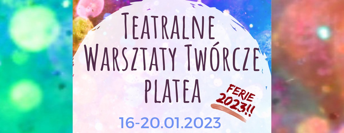 Teatralne warsztaty twórcze Platea w MOK