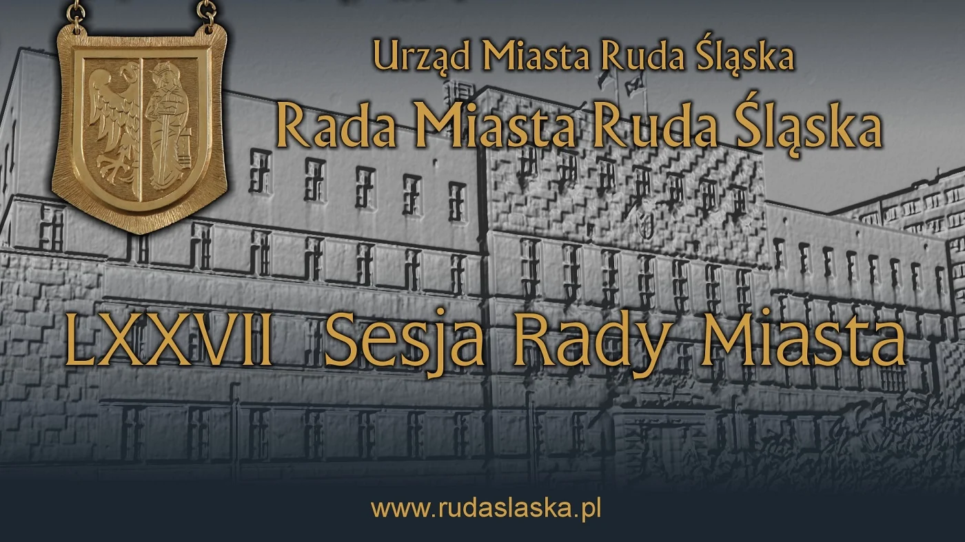 Dziś LXXVII sesja Rady Miasta Ruda Śląska. Oglądaj online