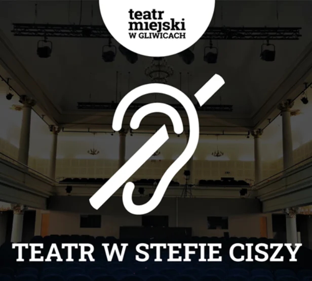 Teatr w strefie ciszy. Spektakle dostępne dla osób z niepełnosprawnościami słuchu