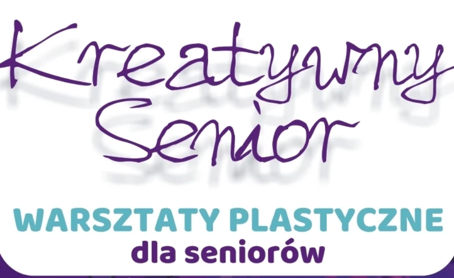 Kreatywny Senior. Przyjdź na warsztaty plastyczne!