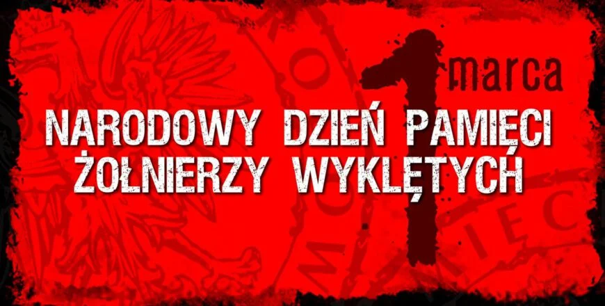 Dziś Narodowy Dzień Pamięci Żołnierzy Wyklętych