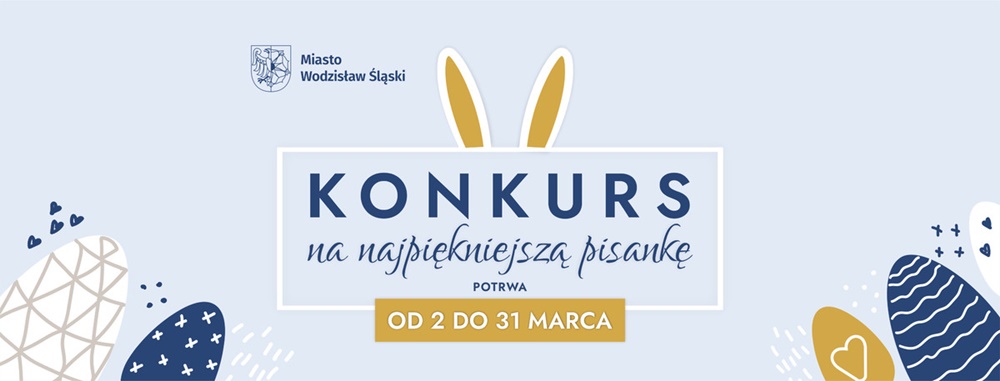 Wielkanoc z Wodzisławiem Śląskim. Zgłoś wielkanocną pisankę do miejskiego konkursu!