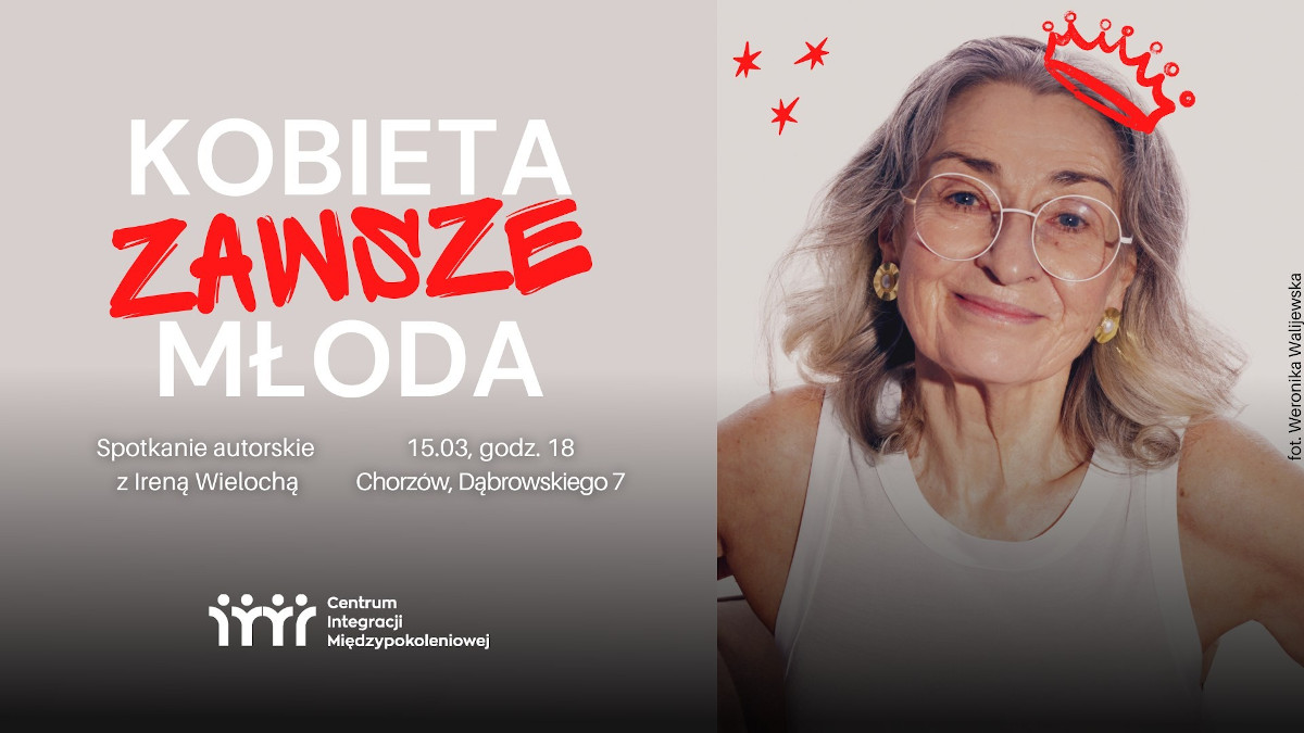 Kobieta zawsze młoda. Centrum Integracji Międzypokoleniowej odwiedzi Irena Wielocha