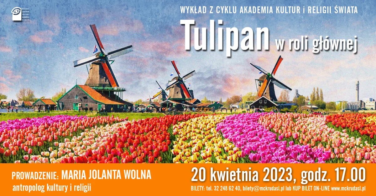 MCK zaprasza na wykład z cyklu Akademia Kultur i Religii Świata "Tulipan w roli głównej"